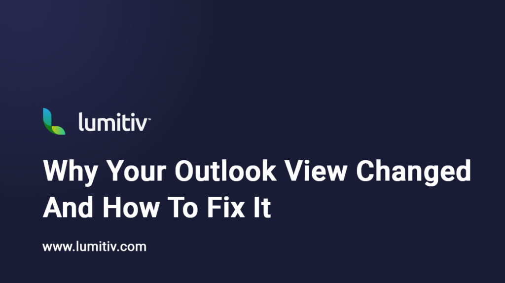 Outlook View Distorted Why Your Outlook View Changed and How to Fix It